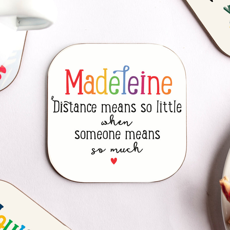 Distance Means so Little' Personalised Coaster